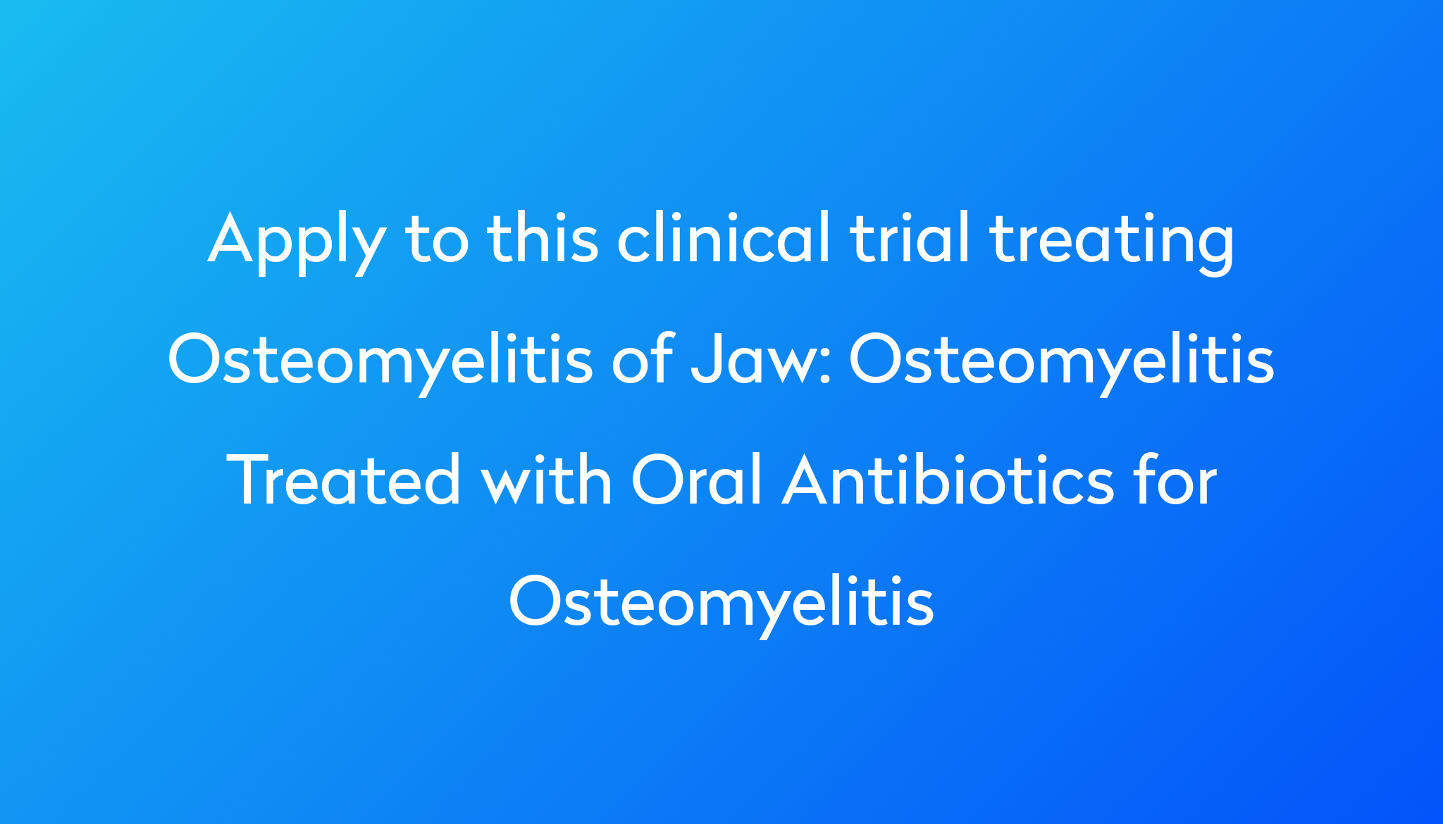 Osteomyelitis Treated with Oral Antibiotics for Osteomyelitis Clinical